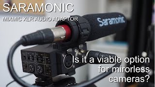 Saramonic MixMic XLR audio adaptor. Is this a viable option for mirrorless cameras?