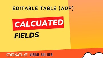 How to show custom calculated field column in Editable Table in Oracle Visual Builder VBCS, ADP