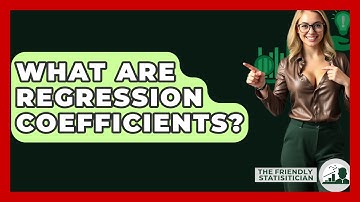 What Are Regression Coefficients? - The Friendly Statistician