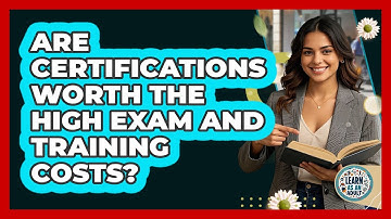 Are Certifications Worth The High Exam And Training Costs? - Learn As An Adult