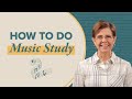 How to Do Music Study