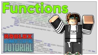 Beginner's Roblox Scripting Tutorial #5  Functions (Beginner to Pro 2019)