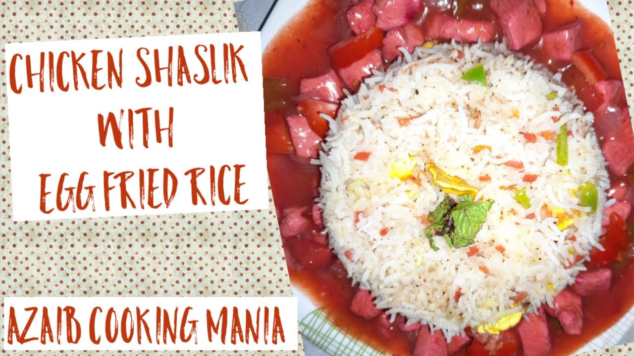 Chicken Shashlik With Egg Fried Rice Restaurant Style Chicken Shaslik