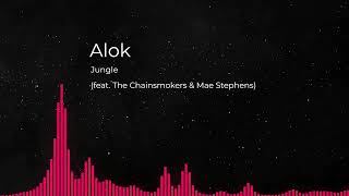 Alok, The Chainsmokers & Mae Stephens – Jungle