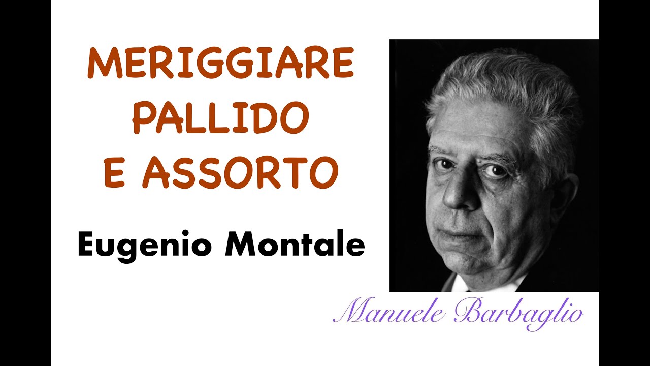 MERIGGIARE PALLIDO E ASSORTO (Eugenio Montale) - YouTube