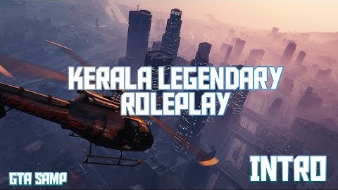 Kerala Legendary Roleplay Gta samp Intro [KLRP]