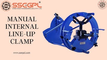 MANUAL INTERNAL LINE UP CLAMP | PIPE ALIGNMENT AND WELDING FOR OIL AND GAS PIPELINE INDUSTRY | PIPE