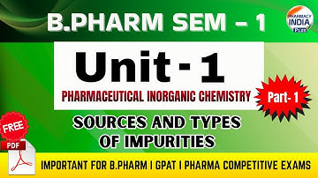Sources And Types Of Impurities | PIC | Part - 1 | Unit - 1 | B.Pharma #inorganicchemistry