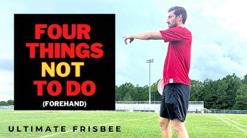 AVOID These 4 Mistakes When Throwing a Forehand in Ultimate Frisbee