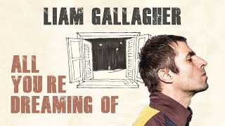 'ALL YOU'RE DREAMING OF' - LIAM GALLAGHER | Preview (Cover)