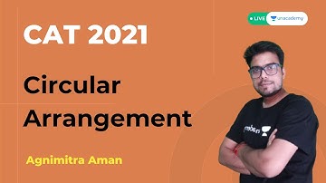 Circular Arrangement in Logical Reasoning for CAT Exam | LRDI CAT lectures | Agnimitra Unacademy
