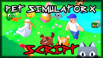 BEST Latest Pet Simulator X Script [2025] Very OP