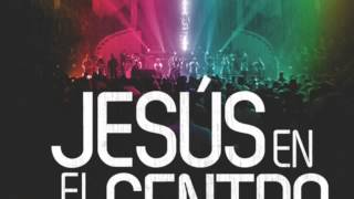 Jesús En El Centro - Israel Houghton chords