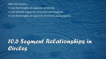Geometry 10-06 Segment Relationships in Circles (2022)