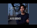 GLASS BRIDGES (feat. mexiaolu)