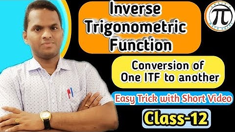 How to convert one Inverse Trigonometric Function to another |Class-12 | Conversion of ITF.