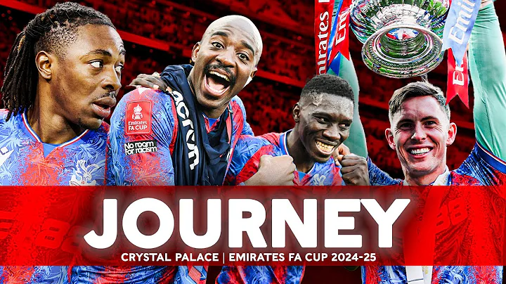 🏆 Crystal Palace Journey to Winning The 2024-25 Emirates FA Cup