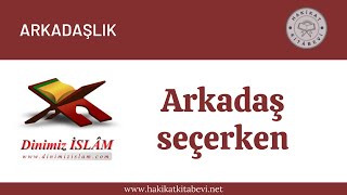 Arkadaş Seçerken Dinimiz Islam