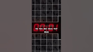 Do You Get Deja Vu? ❤️‍🔥
