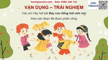 Giáo án powerpoint CĐ1 Tiết 2 Hát Bay cao tiếng hát ước mơ lời 2 | GA điện tử âm nhạc 4 CTST