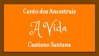 A VIDA · BERT HELLINGER · CASSIANO SANTANA · CANTO DOS ANCESTRAIS