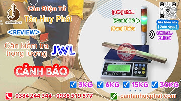 [REVIEW] CÂN KIỂM TRA TRỌNG LƯỢNG CẢNH BÁO ĐÈN CÒI JWL