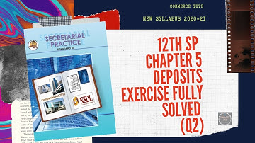 #12th SP(Sec.Pract)#SYJC Chap.5 Deposits Exercise Fully Solved (Q2)#New Syllabus #Maha Board#2020-21
