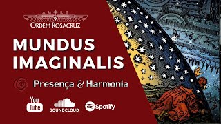 Mundus Imaginalis - Presença & Harmonia