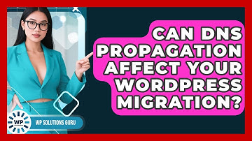 Can DNS Propagation Affect Your WordPress Migration? - WP Solutions Guru