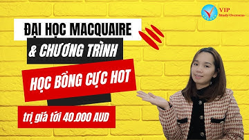 Cập nhật HỌC BỔNG mới nhất tại ĐH Macquarie, Úc 2023