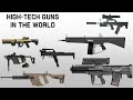 Top 11 High-Tech Guns Ever Built
