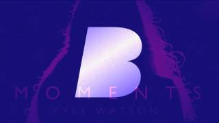 Kyle Watson - Moments