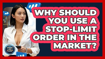 Why Should You Use A Stop-limit Order In The Market? - Stock and Options Playbook