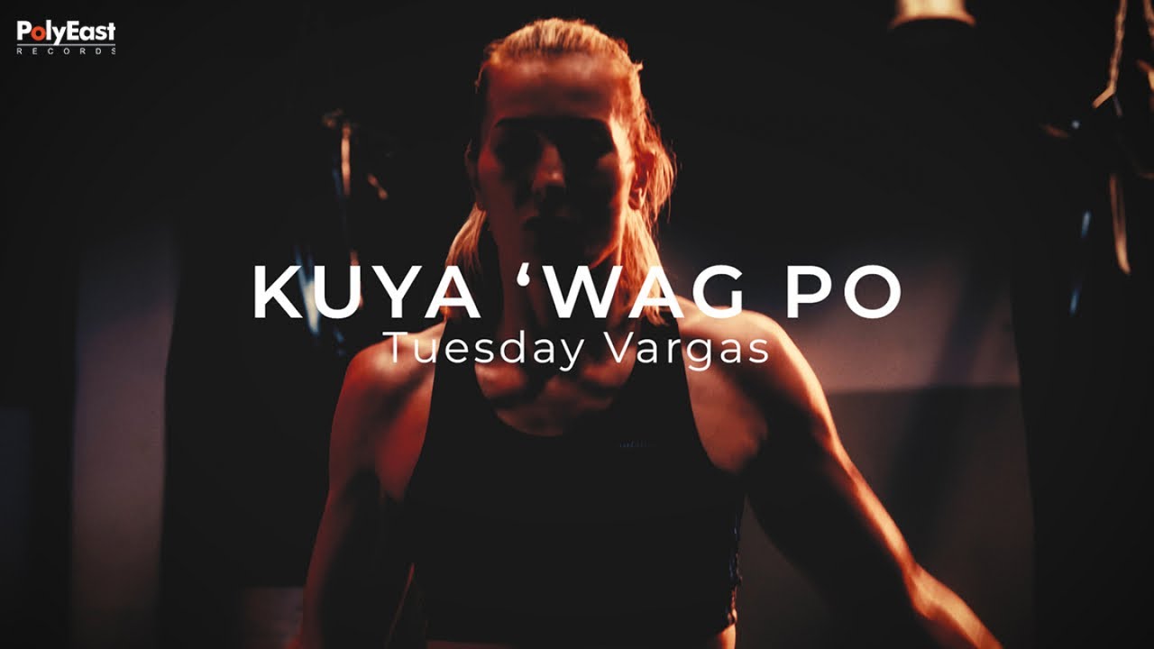 Tuesday Vargas   Kuya Wag Po Lyric Video