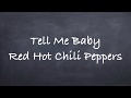 Tell Me Baby-Red Hot Chili Peppers Lyrics