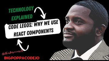 Code Legos: Why We Use React Components (Technology Explained)