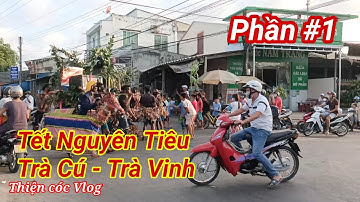 Tết Nguyên Tiêu - Chùa Ông Bổn - Trà Cú - Trà Vinh. #1 II Thiện cóc Vog