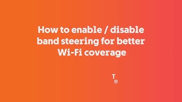Technicolor TG789vac v2 - How to enable / disable band steering for better Wi-Fi coverage