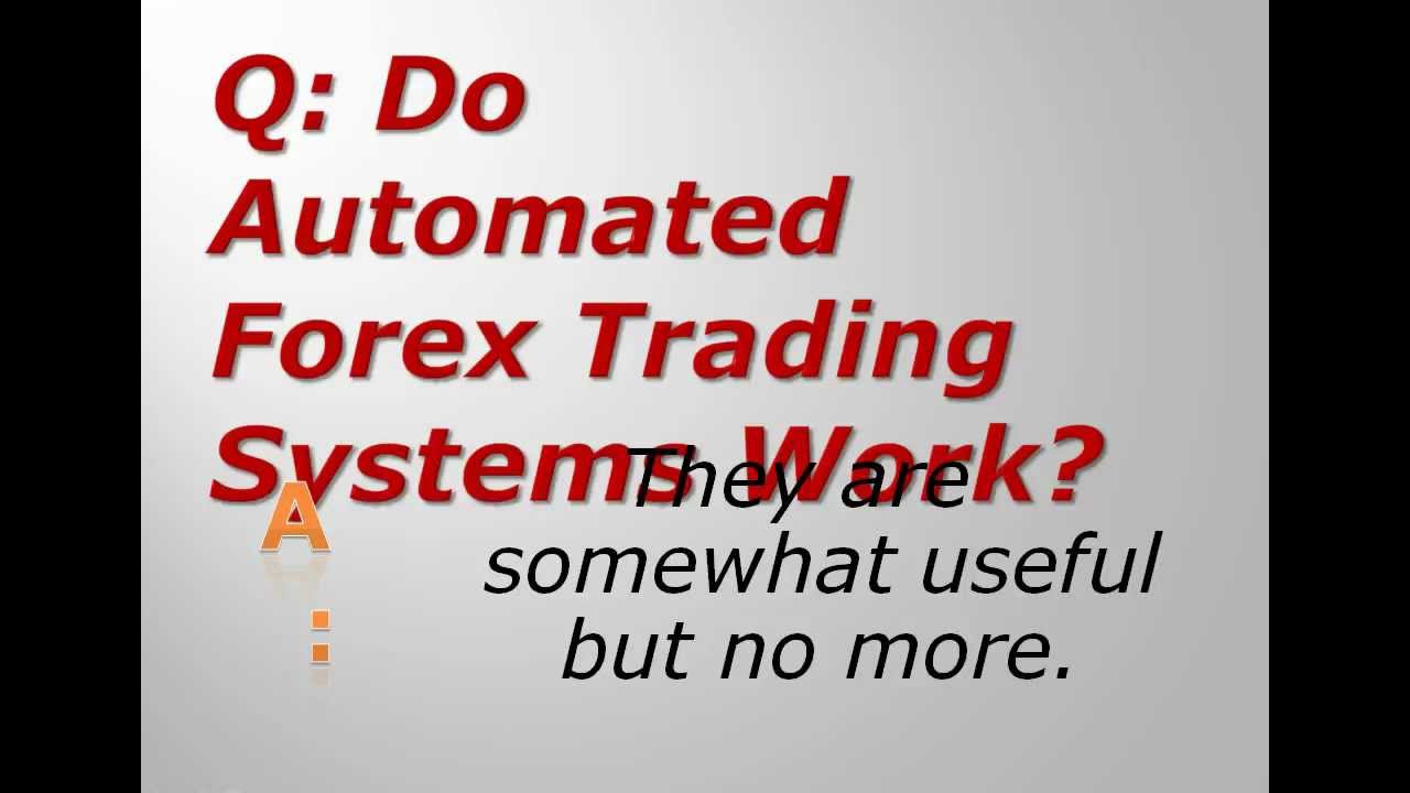 Do Automated Forex Trading Systems Work - 