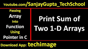 Print sum of two 1-D arrays by passing array into function using pointer in c programming