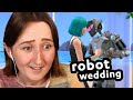 my sims robot is getting MARRIED???