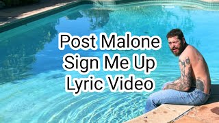 Post Malone - Sign Me Up (Lyric Video)