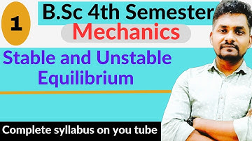 || B.Sc 4th sem Maths || Stable and Unstable equilibrium (1) || By Krishna Singh || Mechanics ✍️✍️