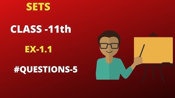 | SETS | EX-1.1 | Q-5 | CLASS-11th | NCERT | CBSE | MATHS |