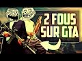 2 fous sur gta 