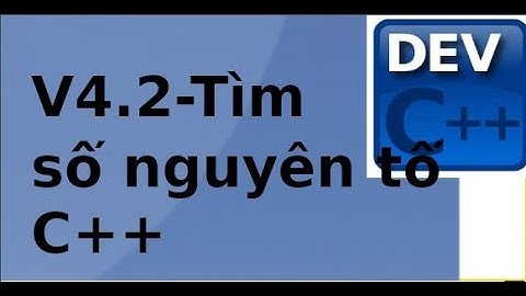 Lập trình C/C++ - V4.2 - Kiểm tra số nguyên tố C/C++