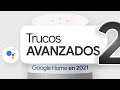 TRUCOS (aún MÁS) AVANZADOS para GOOGLE HOME (Parte 2) | Google Nest Home Mini en 2021