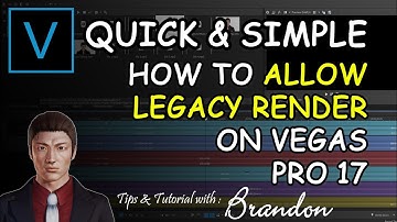 VT-003 HOW TO ALLOW LEGACY RENDER ON VEGAS PRO 17 // SIMPLE AND QUICK // TUTORIAL VIDEO