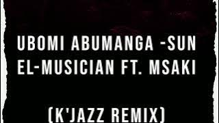 Ubomi Abumanga-Sun El-musician ft. Msaki (K'Jazz Remix)