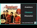 Aventura Obsesion Lyrics English Translation Ft Judy Santos Spanish And English Dual Lyrics 